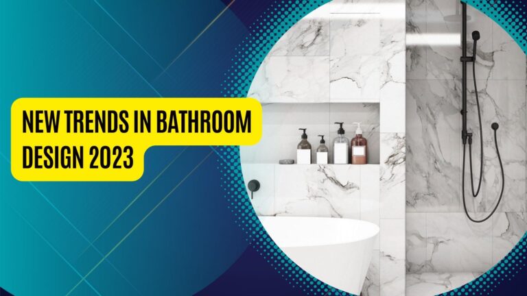 New Trends In Bathroom Design 2023